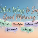 Other Ways to Say Good Morning