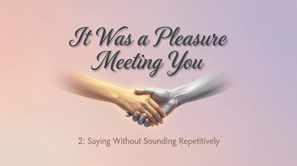 Pleasure Meeting You