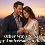 Other Ways to Say Happy Anniversary to Husband