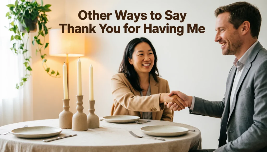 Other Ways to Say Thank You for Having Me