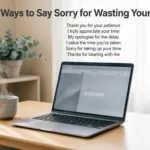 Other Ways to Say Sorry for Wasting Your Time