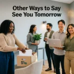 Other Ways to Say See You Tomorrow