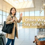 Other Ways to Say Safe Travels