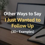 Other Ways to Say I Just Wanted to Follow Up