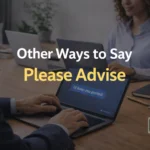 Other Ways to Say Please Advise
