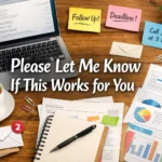 Other Ways to Say “Please Let Me Know If This Works for You”