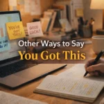 Other Ways to Say You Got This