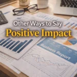 Other Ways to Say Positive Impact