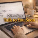 Other Ways to Say Talk to You Soon