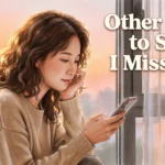 Other Ways to Say I Miss You