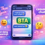 BTA Meaning in Slang
