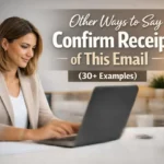 Other Ways to Say Confirm Receipt of This Email