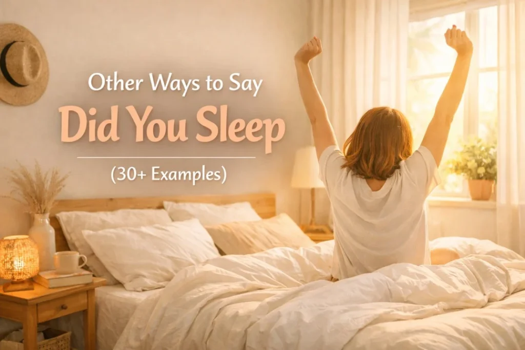 Other Ways to Say Did You Sleep