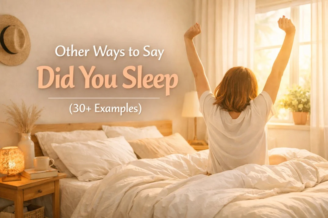 Other Ways to Say Did You Sleep