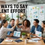other ways to say excellent effort