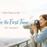 Other Ways to Say For the First Time