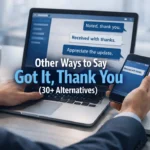Other Ways to Say “Got It Thank You"