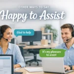 Other Ways to Say Happy to Assist
