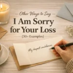 Other Ways to Say I Am Sorry for Your Loss