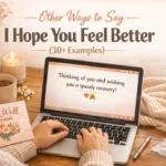 Other Ways to Say I Hope You Feel Better