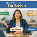 other ways to say I’m serious