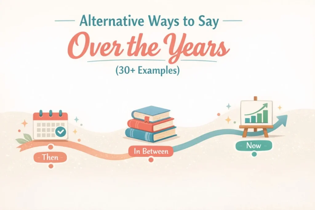 Other Ways to Say Over the Years