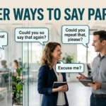 other ways to say pardon
