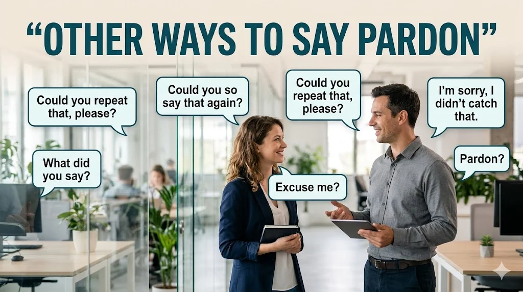 other ways to say pardon