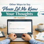 Other Ways to Say Please Let Me Know Your Thoughts
